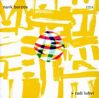 Nayk Borzov - Nayk Borzov. Radi Lubvi / <br />Najk Borsow. Radi Ljubwi (Remixes)